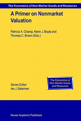 A Primer on Nonmarket Valuation (Economics of Non-Market Goods and Resources #3) Cover Image
