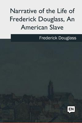 Narrative of the Life of Frederick Douglass, An American Slave Cover Image