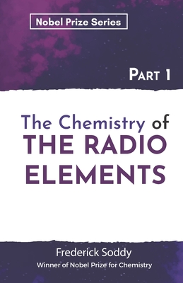 The Chemistry of THE RADIO ELEMENTS Cover Image