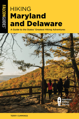 Hiking Maryland and Delaware: A Guide to the States' Greatest Hiking Adventures (State Hiking Guides)