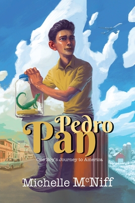 Pedro Pan: One Boy's Journey to America
