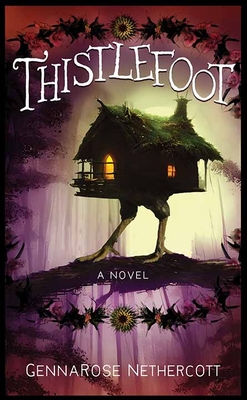 Thistlefoot By Gennarose Nethercott Cover Image