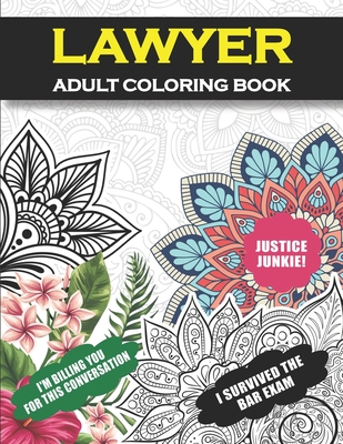 Lawyer Adult Coloring Book: Funny Lawyer Gift For Men and Women (Law Gift)- Student Graduation, Retirement, Appreciation Fun Gag Gift By Lawyer Boss New Life Cover Image