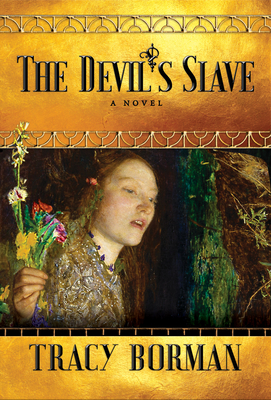 The Devil's Slave (Frances Gorges Historical Trilogy) By Tracy Borman Cover Image