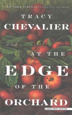 At the Edge of the Orchard (Large Print Press) By Tracy Chevalier Cover Image