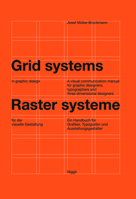 Grid Systems in Graphic Design: A Visual Communication Manual for Graphic Designers, Typographers and Three Dimensional Designers Cover Image