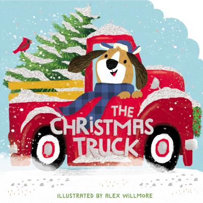 The Christmas Truck By Alex Willmore (Illustrator), Thomas Nelson Cover Image