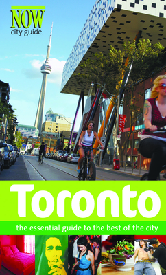 Toronto: The Essential Guide to the Best of the City (Now City Guides) Cover Image