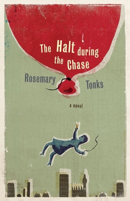 The Halt During the Chase By Rosemary Tonks Cover Image