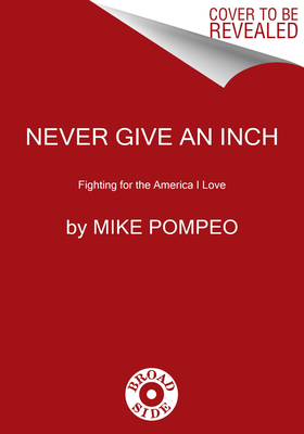 Never Give an Inch: Fighting for the America I Love Cover Image