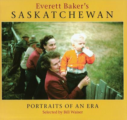 Everett Baker's Saskatchewan: Portraits of an Era Cover Image