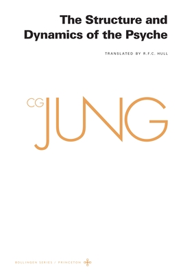 Collected Works of C. G. Jung, Volume 8: The Structure and Dynamics of the Psyche Cover Image