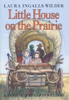 Little House on the Prairie By Laura Ingalls Wilder, Garth Williams (Illustrator) Cover Image