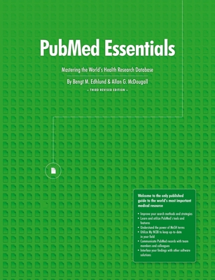 PubMed Essentials, Mastering the World's Health Research Database By Bengt Edhlund, Allan McDougall Cover Image