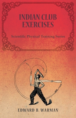 Indian Club Exercises;Scientific Physical Training Series Cover Image
