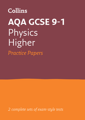 Collins GCSE 9-1 Revision – AQA GCSE 9-1 Physics Higher Practice Test Papers By Collins GCSE Cover Image