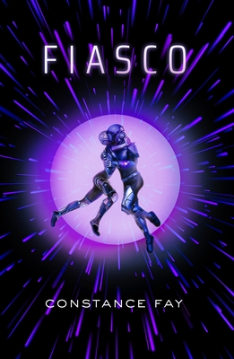 Fiasco (Uncharted Hearts #2) By Constance Fay Cover Image