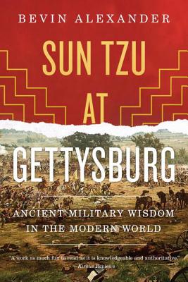 Sun Tzu at Gettysburg: Ancient Military Wisdom in the Modern World Cover Image
