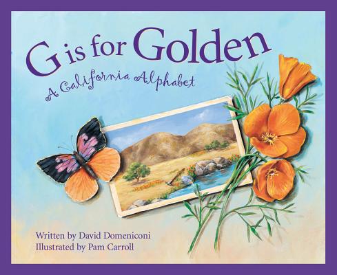 G Is for Golden: A California Alphabet (Discover America State by State) By David Domeniconi, Pam Carroll (Illustrator) Cover Image
