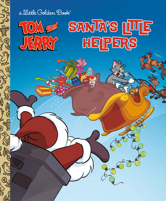 Santa's Little Helpers (Tom & Jerry) (Little Golden Book)