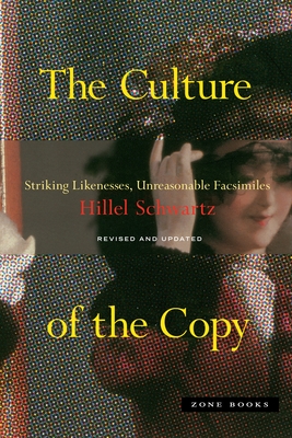 The Culture of the Copy: Striking Likenesses, Unreasonable Facsimiles Cover Image