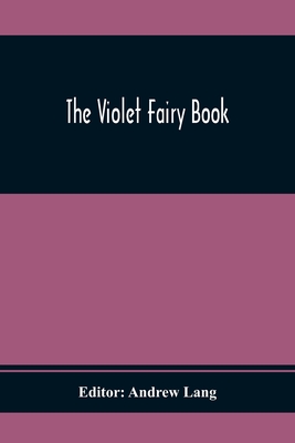 The Violet Fairy Book By Andrew Lang (Editor) Cover Image