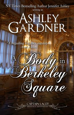 A Body in Berkeley Square By Ashley Gardner, Jennifer Ashley Cover Image