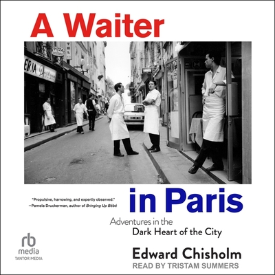 A Waiter in Paris: Adventures in the Dark Heart of the City Cover Image