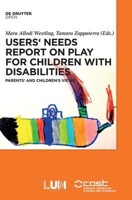 Users' Needs Report on Play for Children with Disabilities By Mara Allodi Westling Cover Image