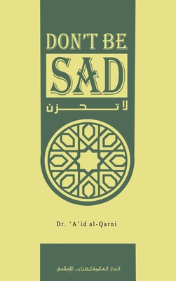 Don't Be Sad By Aaidh Ibn Abdullah Al-Qarni Cover Image