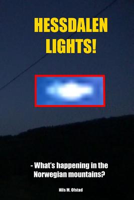Hessdalen Lights!: - What's happening in the Norwegian mountains? Cover Image