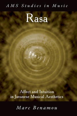 Rasa: Affect and Intuition in Javanese Musical Aesthetics (AMS Studies in Music) Cover Image