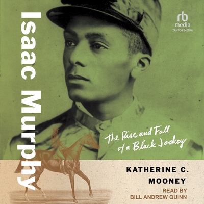 Isaac Murphy: The Rise and Fall of a Black Jockey Cover Image