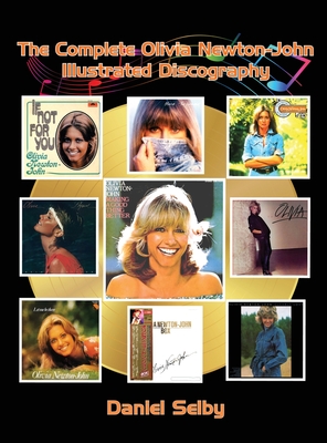 The Complete Olivia Newton-John Illustrated Discography (hardback) Cover Image