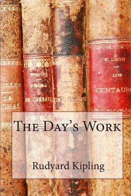 The Day's Work: Rudyard Kipling By Rudyard Kipling Cover Image