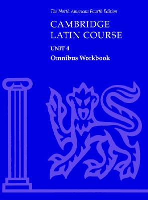 Cambridge Latin Course Unit 4 Omnibus Workbook North American Edition (North American Cambridge Latin Course) Cover Image