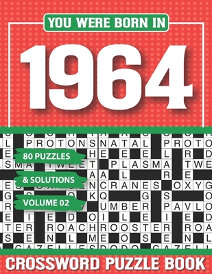 You Were Born In 1964 Crossword Puzzle Book: Crossword Puzzle Book for Adults and all Puzzle Book Fans Cover Image