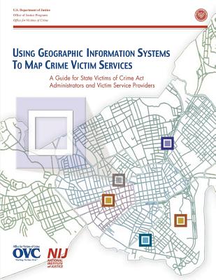 Using Geographic Information System To Map Crime Victim Services Cover Image