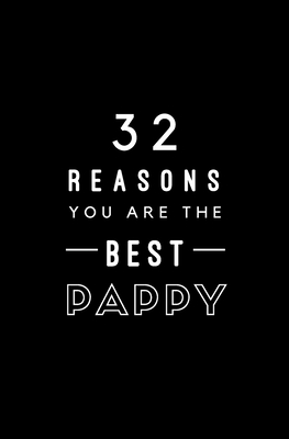 32 Reasons You Are The Best Pappy: Fill In Prompted Memory Book By Calpine Memory Books Cover Image