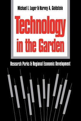 Technology in the Garden: Research Parks and Regional Economic Development Cover Image