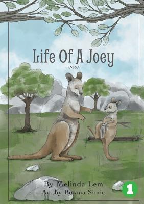 Life of a Joey By Melinda Lem, Bojana Simic (Illustrator) Cover Image
