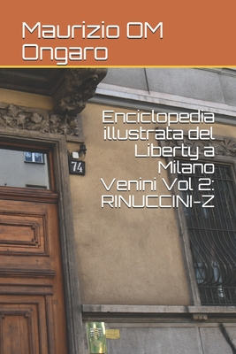 Enciclopedia illustrata del Liberty a Milano Venini Vol 2: Rinuccini-Z Cover Image