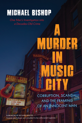 A Murder in Music City: Corruption, Scandal, and the Framing of an Innocent Man Cover Image