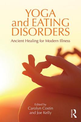 Yoga and Eating Disorders: Ancient Healing for Modern Illness Cover Image