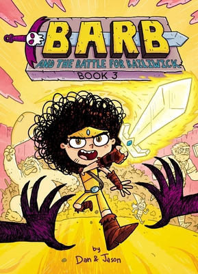 Barb and the Battle for Bailiwick (Barb the Last Berzerker #3) By Dan Abdo, Jason Patterson, Dan & Jason, Dan Abdo (Illustrator), Jason Patterson (Illustrator) Cover Image