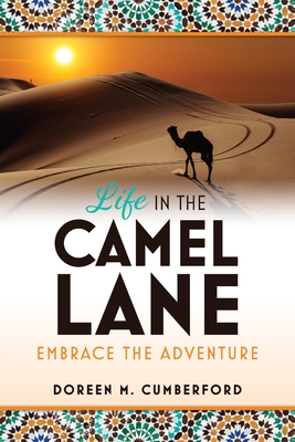 Life in the Camel Lane: Embrace the Adventure Cover Image