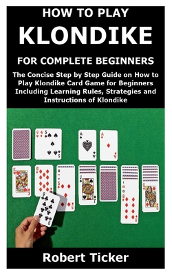 How To Play Klondike Solitaire 