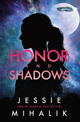 Honor and Shadows: A Starlight's Shadow Prequel Short Story By Jessie Mihalik Cover Image