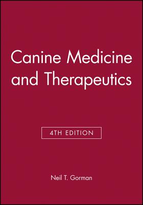 Canine Medicine and Therapeutics By Neil T. Gorman (Editor) Cover Image
