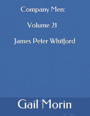 Company Men: Volume 21 James Peter Whitford Cover Image